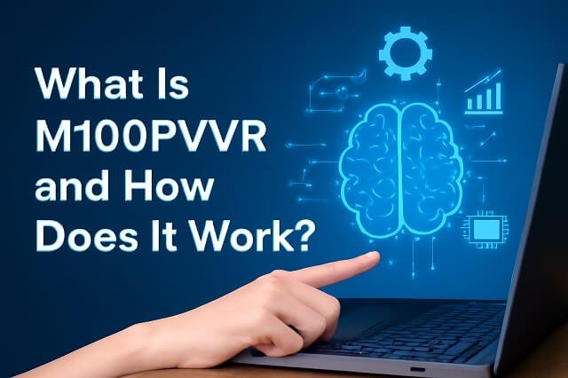 What Is M100PVVR and How Does It Work?